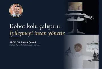 Robot destekli kol rehabilitasyonu: Robot kolu çalıştırır, iyileşmeyi insan yönetir – inme ve beyin hasarı sonrası rehabilitasyonda hekimin rolü